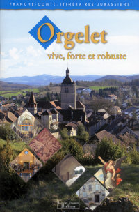 Orgelet, vive, forte et robuste